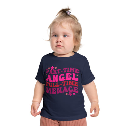 Part Time Angel Full Time Menace Infant T-Shirt
