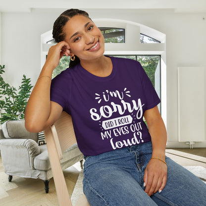 I'm Sorry Did I Roll My Eyes Out Loud Adult T-shirt