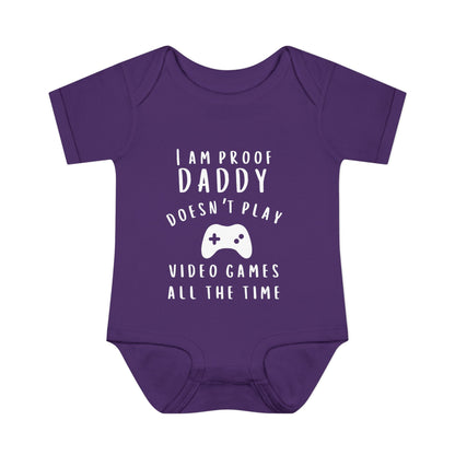 I Am Proof Daddy Doesn't Play Video Games All The Time Infant Baby Rib Bodysuit