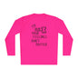 I'm GenX Your Feelings Don't Matter Unisex Lightweight Long Sleeve Tee