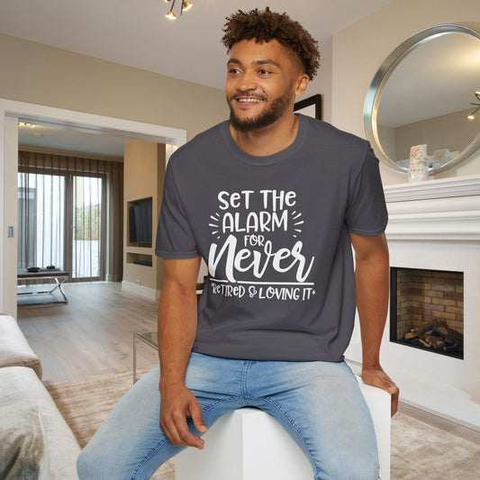 Set The Alarm for Never-Retired & Loving It Adult T-shirt