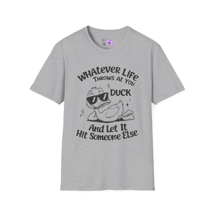 Whatever Life Throws At You Duck And Let It Hit Someone Else Adult T-shirt