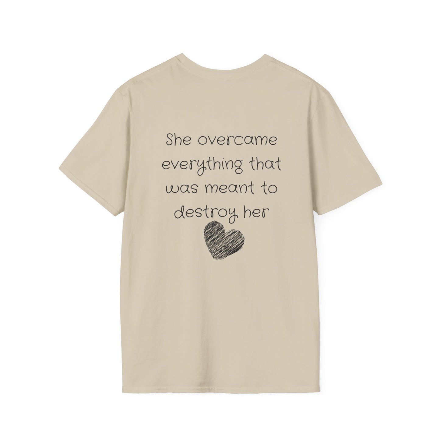 She Overcame Everything That Was Meant To Destroy Her T-shirt