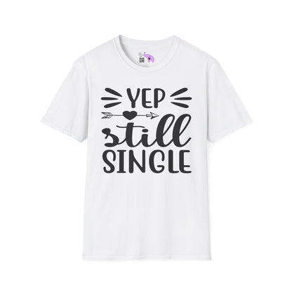 Yep Still Single Adult T-shirt