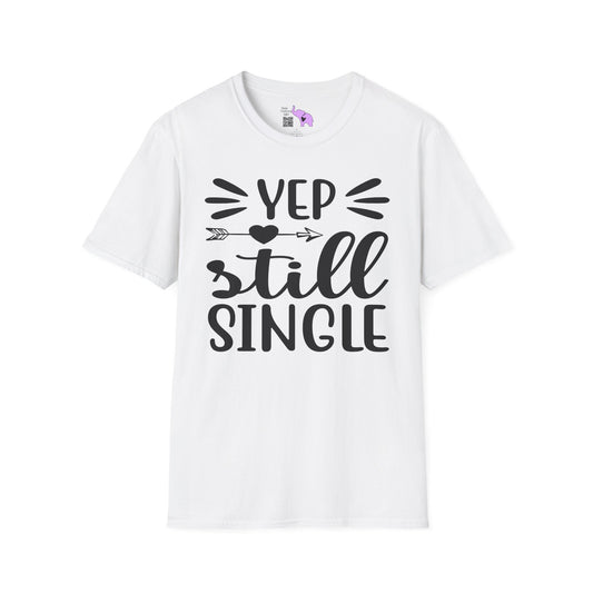 Yep Still Single Adult T-shirt
