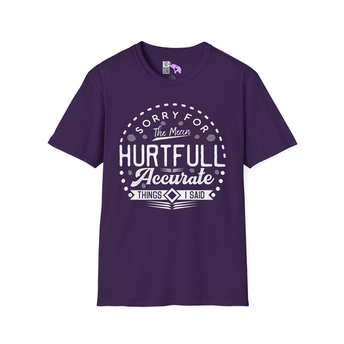 Sorry For The Hurtful Accurate Things I Said Adult T-shirt