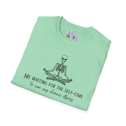 Me Waiting for the Self-Care to Cure My Chronic Illness Adult T-shirt