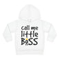 Call Me Little Boss Toddler Hoodie