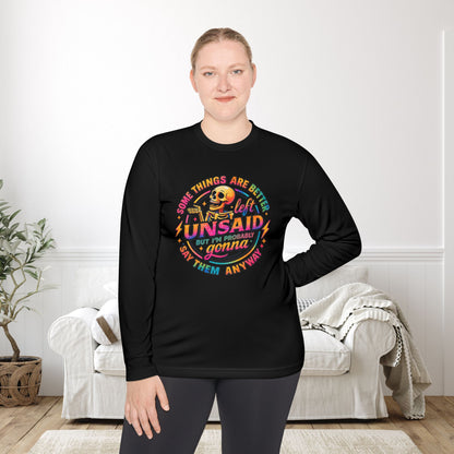 Some Things Are Better Left Unsaid But I'm Probably Gonna Say Them Anyway Adult Long Sleeve Tee