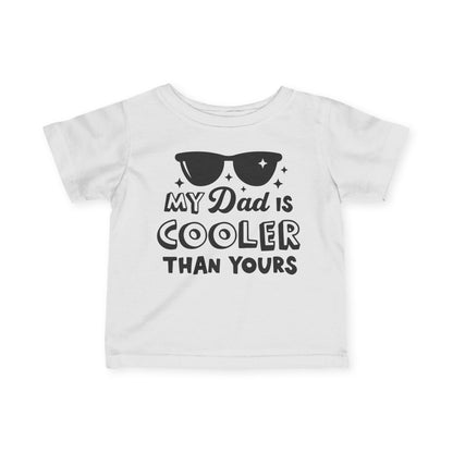 ""My Dad is Cooler Than Yours Infant Soft T-Shirt