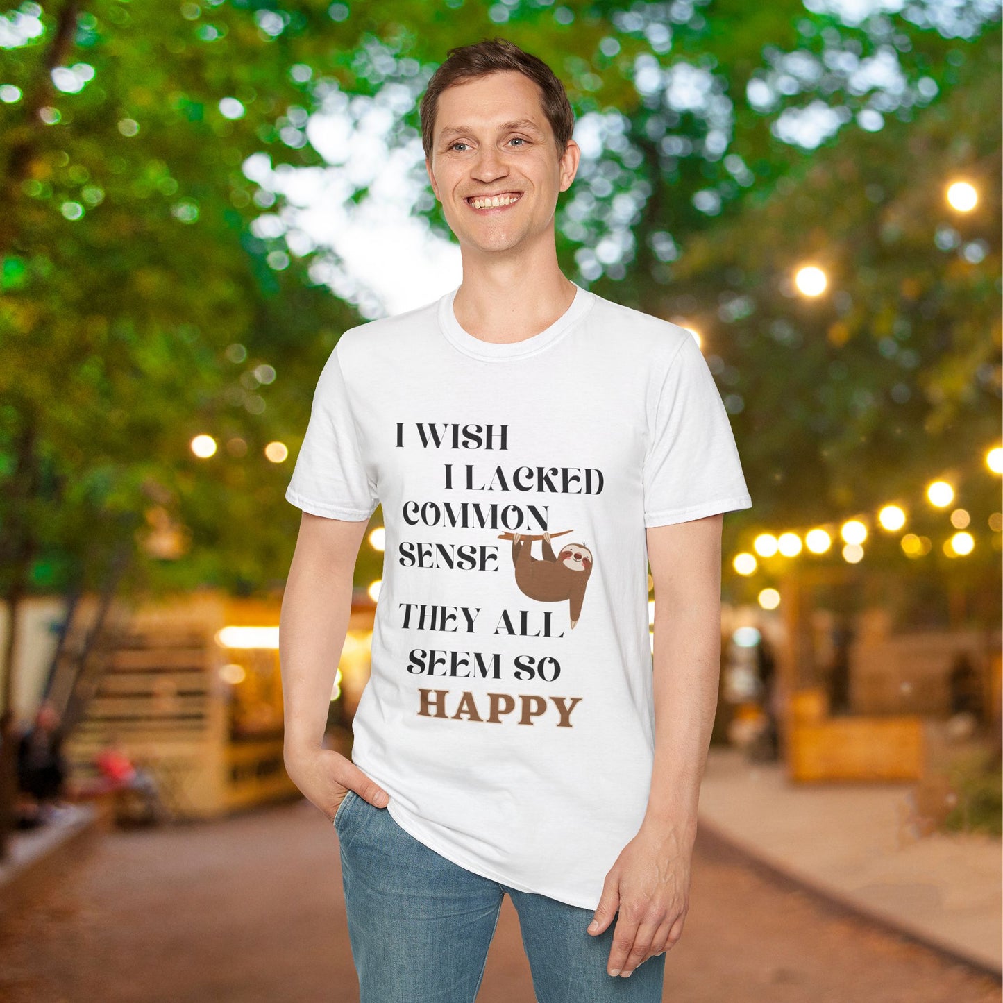 I Wish I Lacked Common Sense, They All Seem So Happy Adult T-shirt