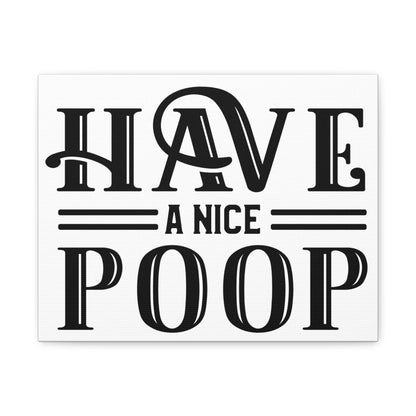 Have A Nice Poop (Horizontal) Canvas Art