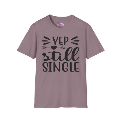 Yep Still Single Adult T-shirt