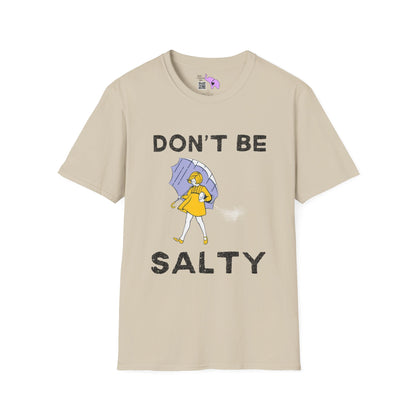 Don't Be Salty  T-shirt