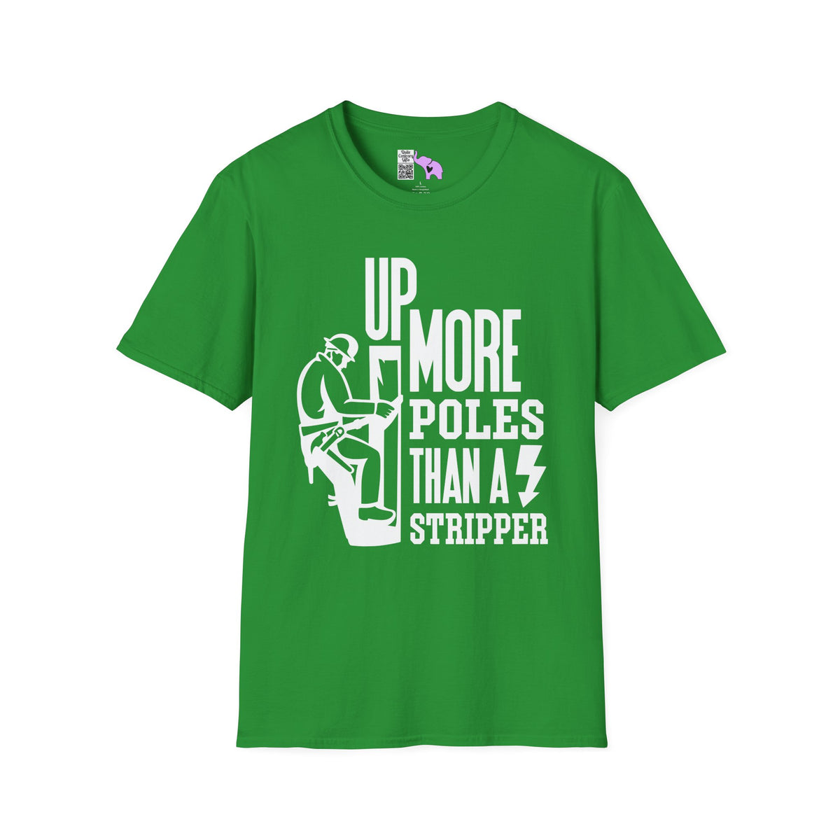 Up More Poles Than A Stripper Adult T-shirt