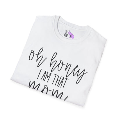 Oh Honey I Am That Mom Adult T-shirt