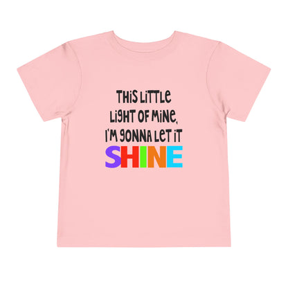 This Little Light of Mine I'm Gonna Let It Shine Toddler Tee