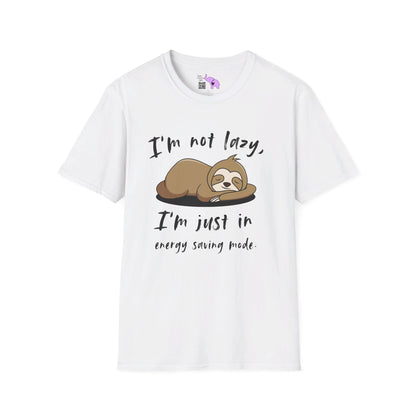 I'm Not Lazy, I'm Just In Energy Saving Mode T-shirt