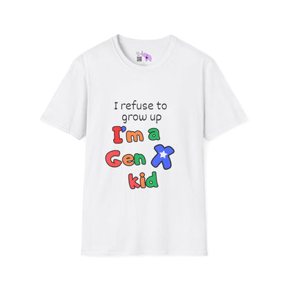 I Refuse To Grow Up I'm a GenX Kid T-shirt