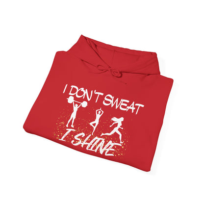 I Don't Sweat I Shine Heavy Blend™ Hooded Sweatshirt