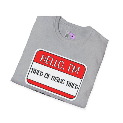 Hello, I'm Tired of Being Tired Adult T-shirt