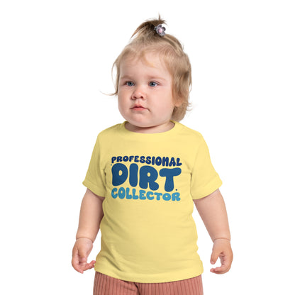Professional Dirt Collector Infant T-Shirt