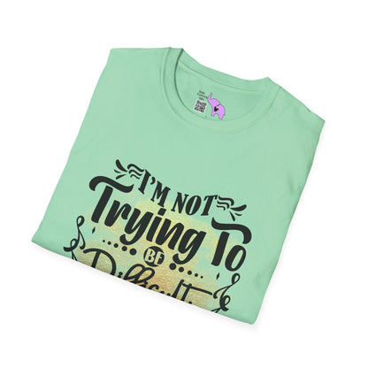 I'm Not Trying To Be Difficult It Just Comes Naturally Adult T-shirt