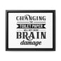 Changing The Toilet Paper Will Not Cause Brain Damage 2 Canvas Wraps, Horizontal Frame