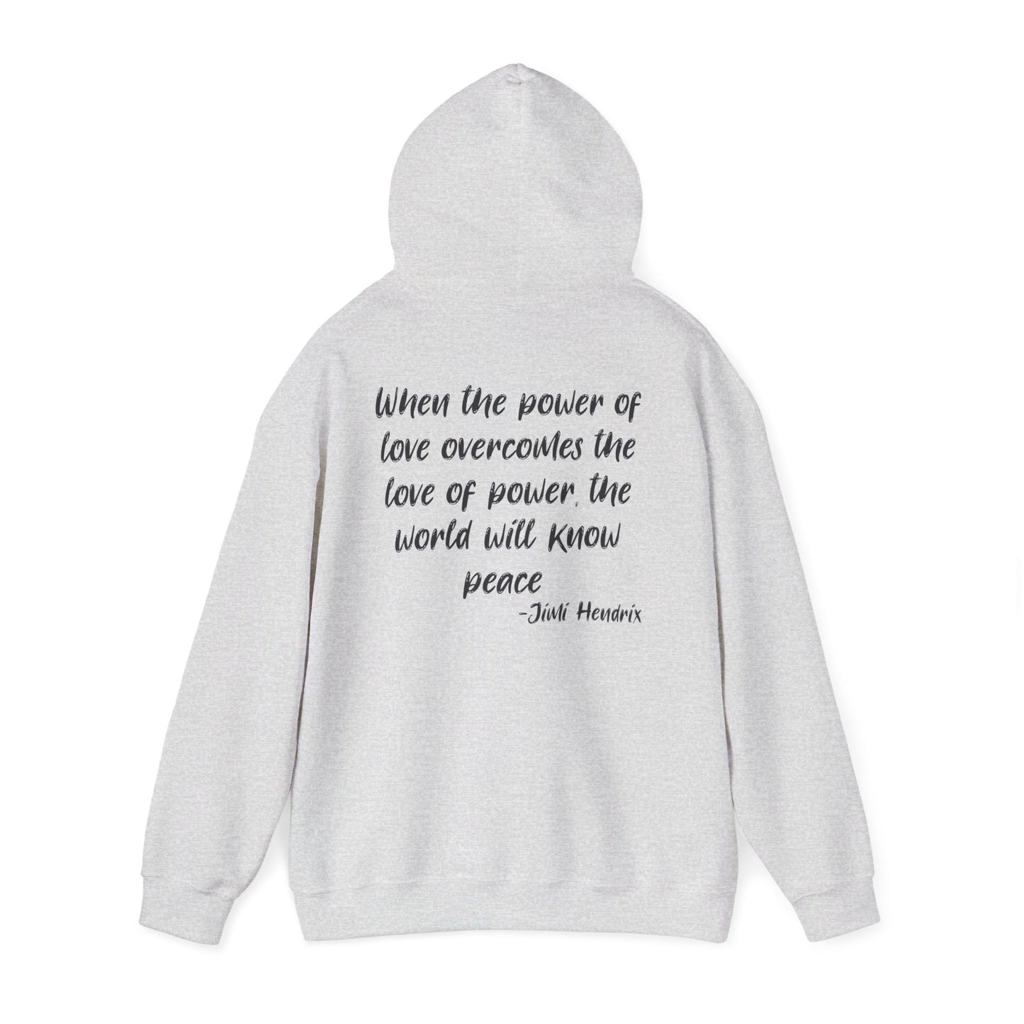 ""When the Power of Love Overcomes the Love of Power, the World Will Know Peace Heavy Blend™ Hooded Sweatshirt