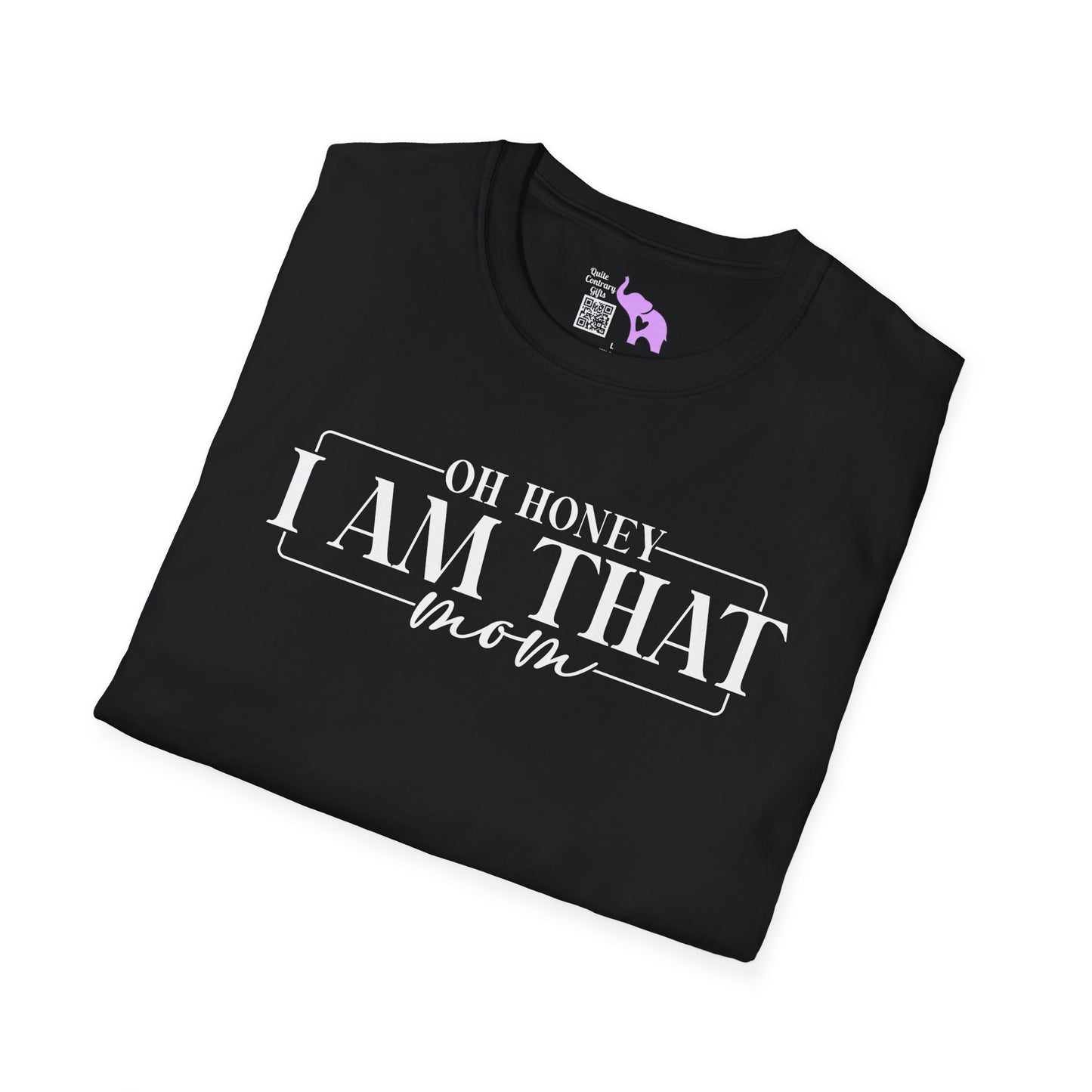 Oh Honey I Am That Mom Adult T-shirt