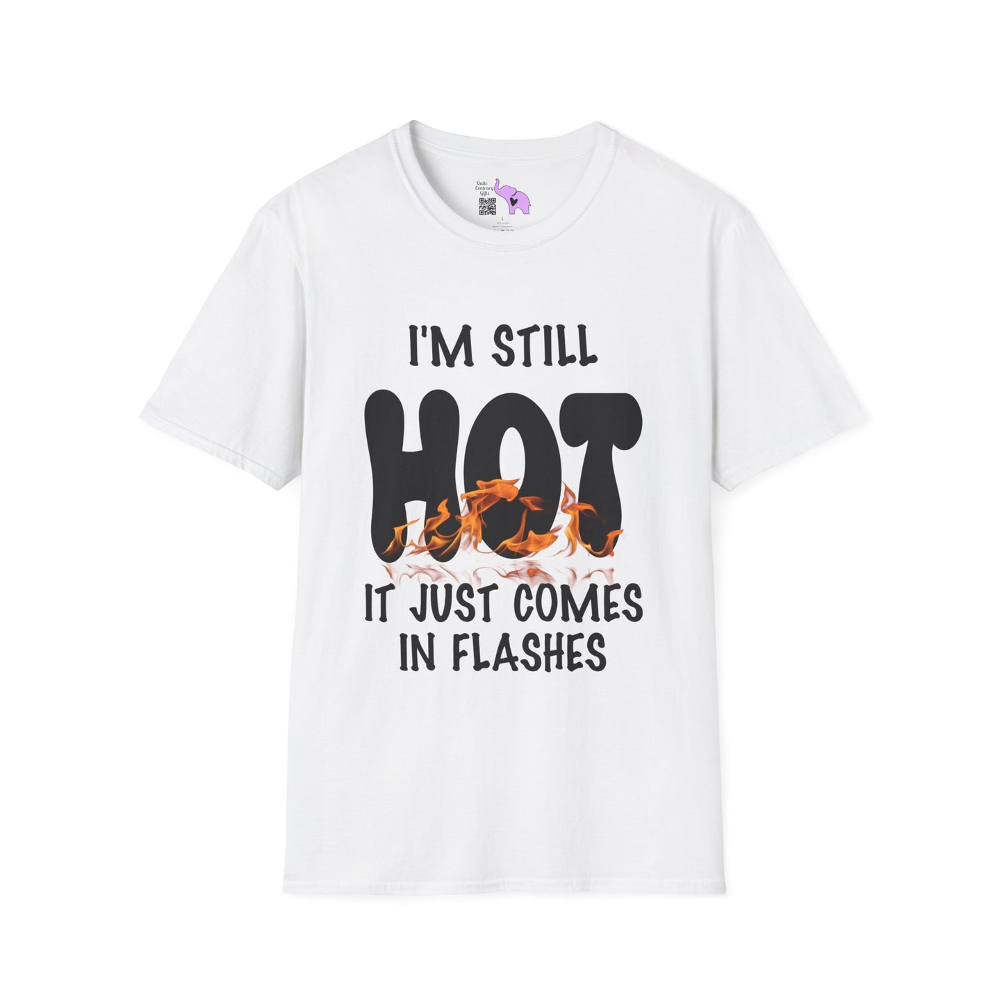 I'm Still Hot It Just Comes In Flashes Adult T-shirt