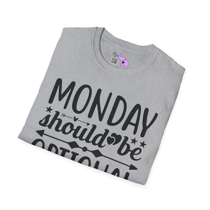 Monday Should Be Optional Adult T-shirt