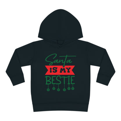 Santa Is My Bestie Toddler Pullover Fleece Hoodie