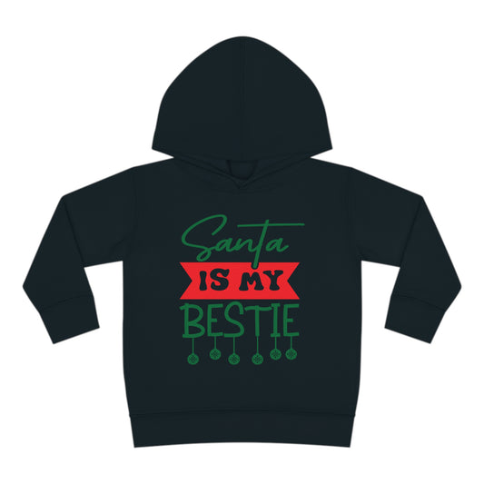 Santa Is My Bestie Toddler Pullover Fleece Hoodie