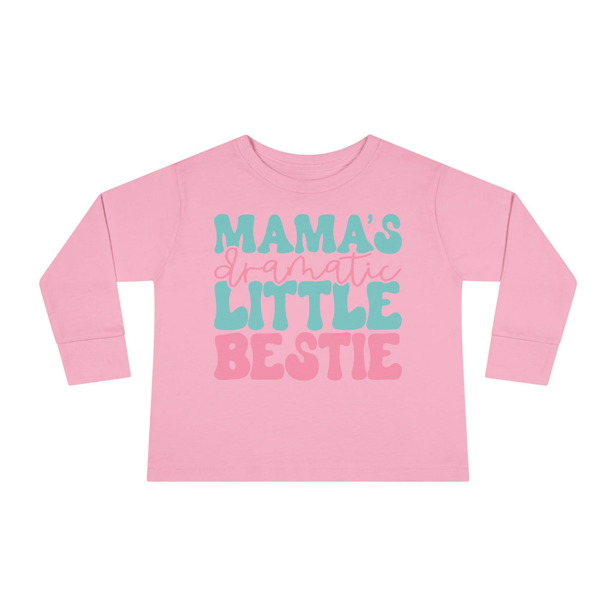 Mama's Dramatic Little Bestie Toddler Long Sleeve Tee