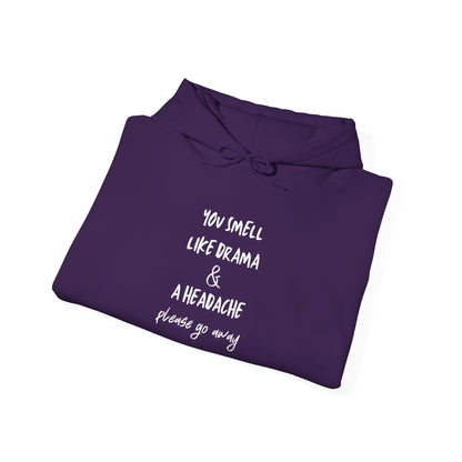 You Smell Like Drama & A Headache Heavy Blend™ Hooded Sweatshirt