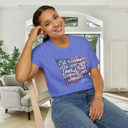 I'd Rather Die On My Feet Than Live On My Knees Adult T-shirt