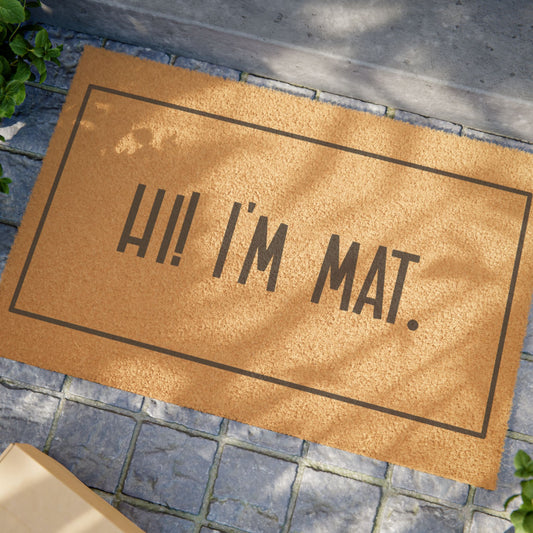 Hi! I'm Mat. 2 Coconut Fiber Doormat