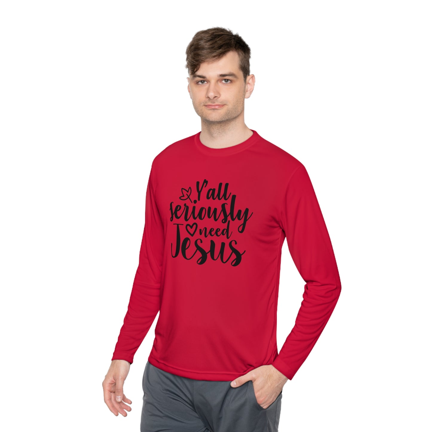 Y'all Seriously Need Jesus Adult Long Sleeve Tee