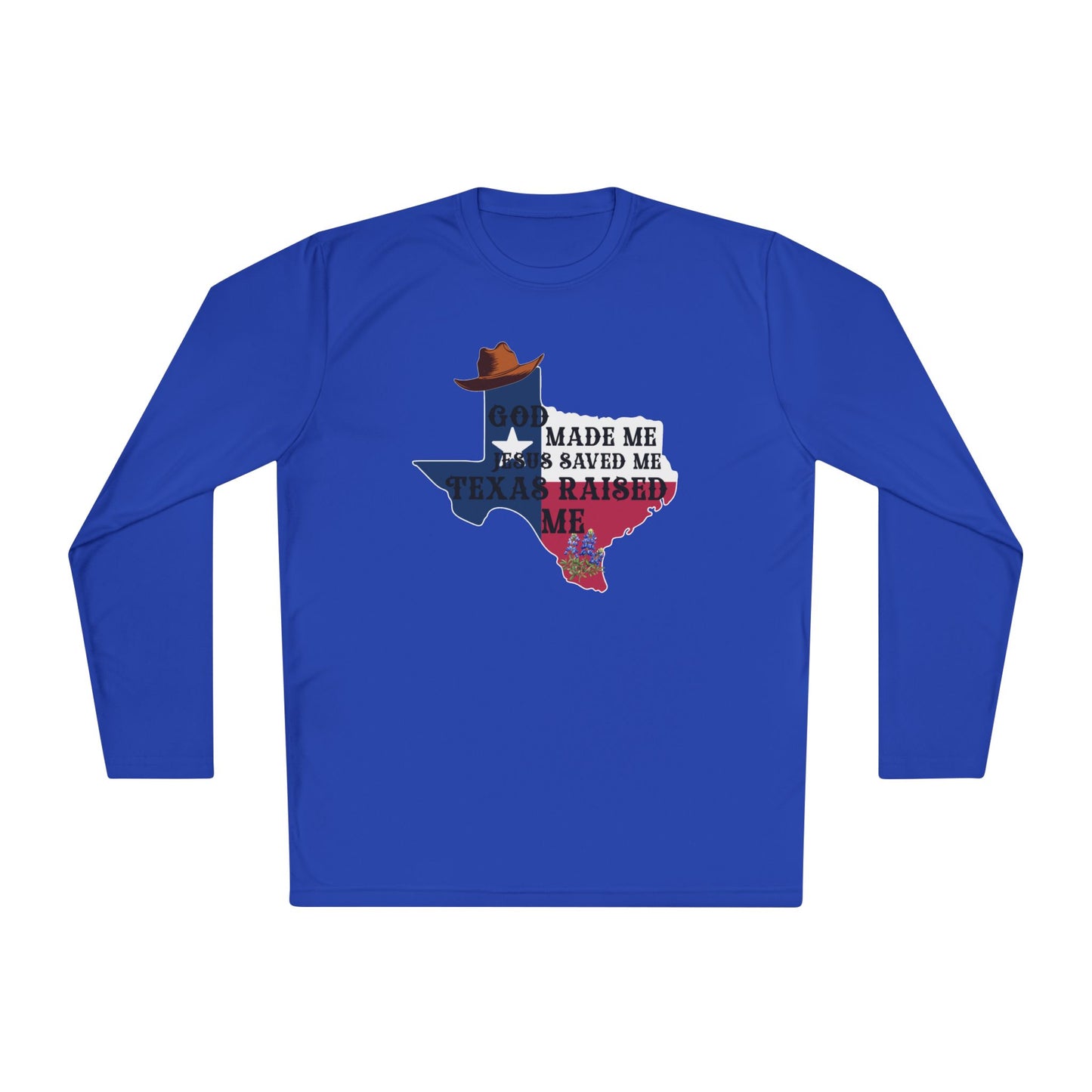 God Made Me Jesus Saved Me Texas Raised Me Adult Long Sleeve Tee