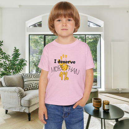 I Deserve More Than 4% Heavy Cotton™ Toddler T-shirt