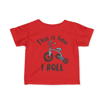 ""This Is How I Roll (Tricycle) Infant Soft T-Shirt