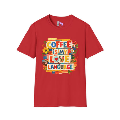 Coffee Is My Love Language Adult T-shirt