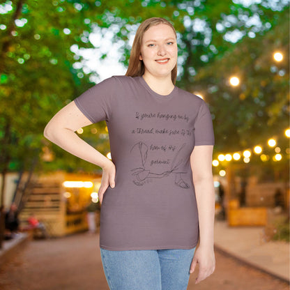 If You're Hanging On By A Thread, Make Sure It's The Hem Of His Garment Adult T-shirt