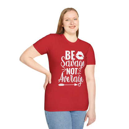 Be Savage Not Average T-shirt