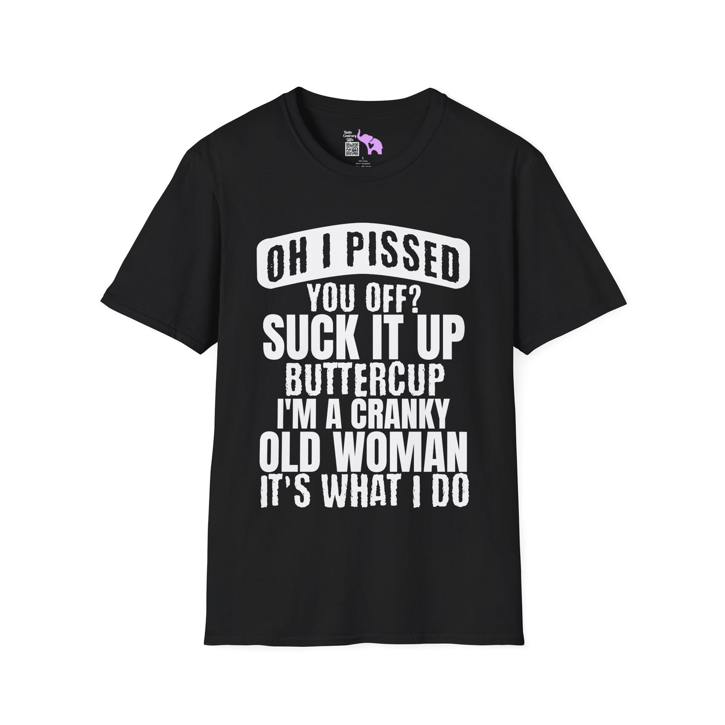 Oh I Pissed You Off? Grumpy Old Woman Adult T-shirt