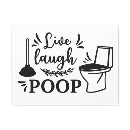 Live Laugh Poop Canvas Horizontal Wraps w/o Frame