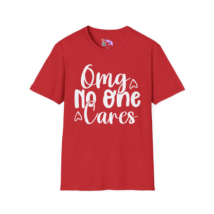 OMG No One Cares Adult T-shirt