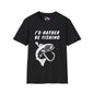 I'd Rather Be Fishing Adult T-shirt