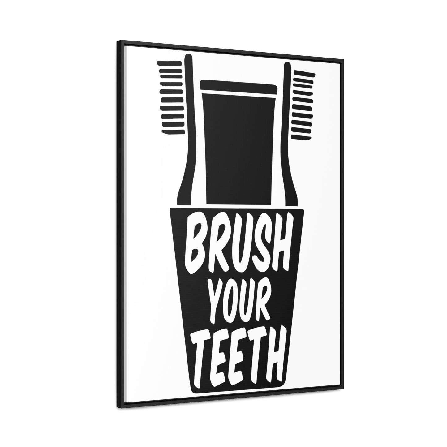 Brush Your Teeth Canvas Wraps, Vertical Frame